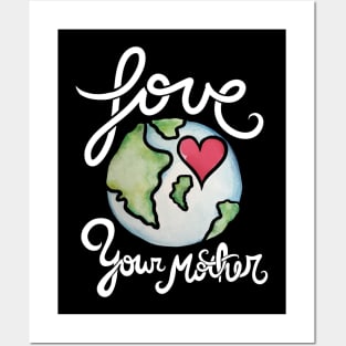 Love your mother earth day Posters and Art